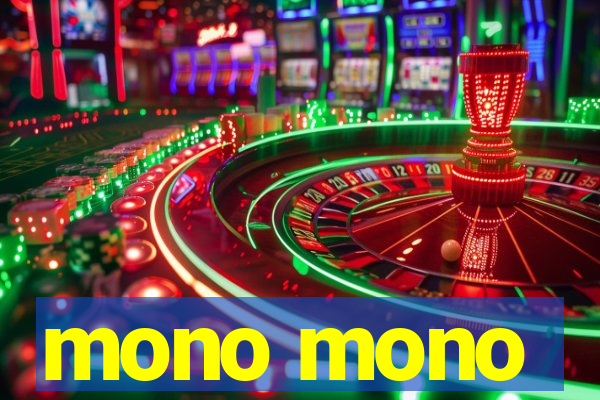 mono mono